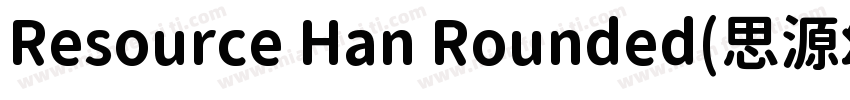 Resource Han Rounded(思源幼圆)字体转换